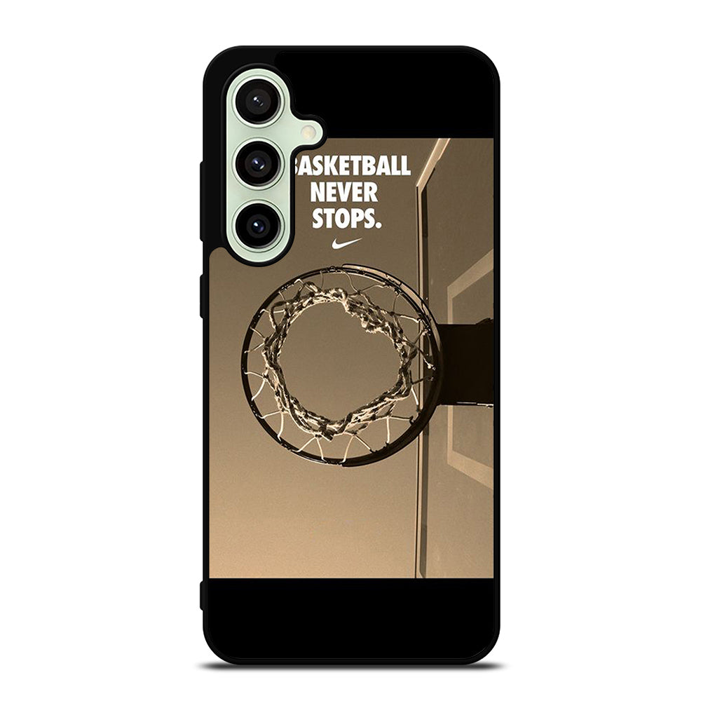 BASKETBALL NEVER STOPS 4 Samsung Galaxy S24 FE Case Cover