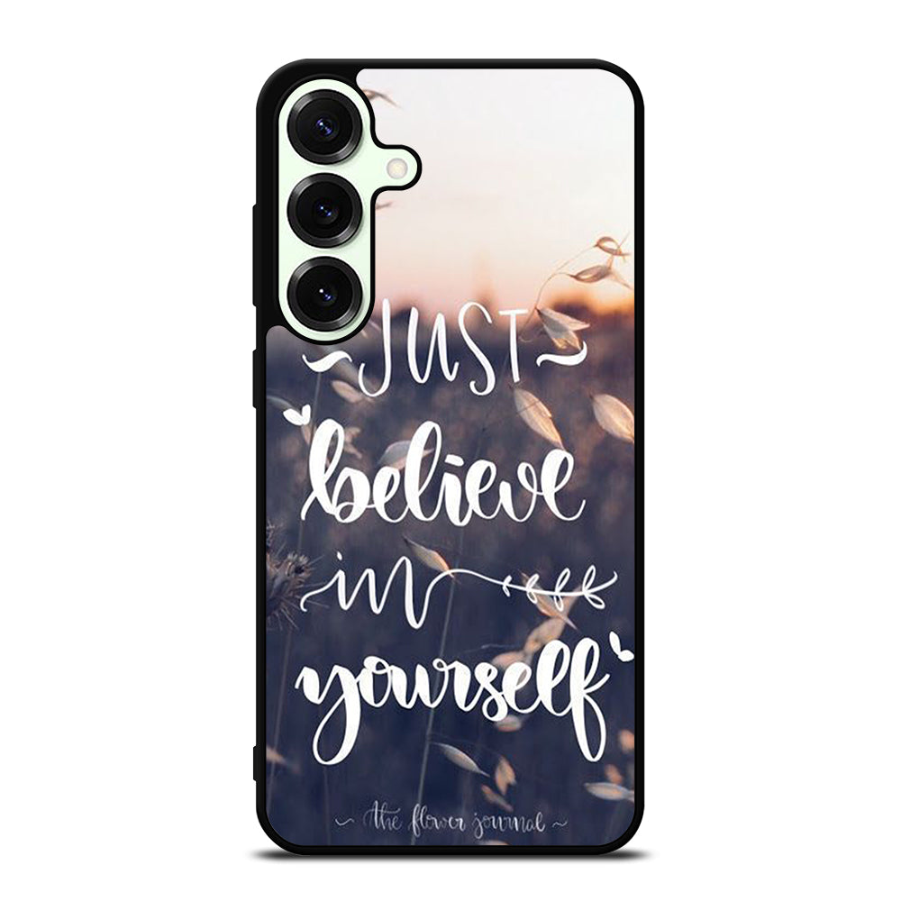 BELIEVE IN YOURSELF QUOTE 1 Samsung Galaxy S25 Plus Case Cover