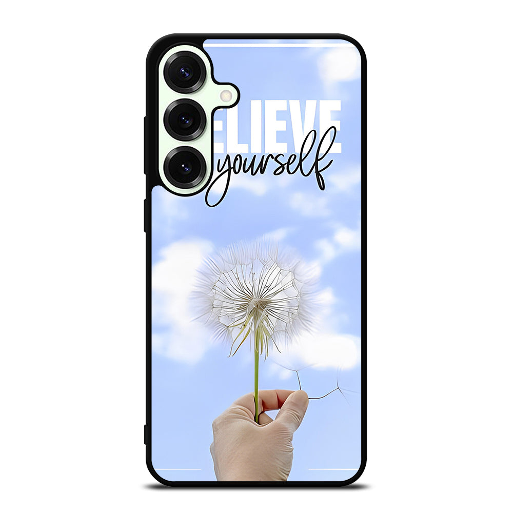 BELIEVE IN YOURSELF QUOTE 3 Samsung Galaxy S26 Plus Case Cover