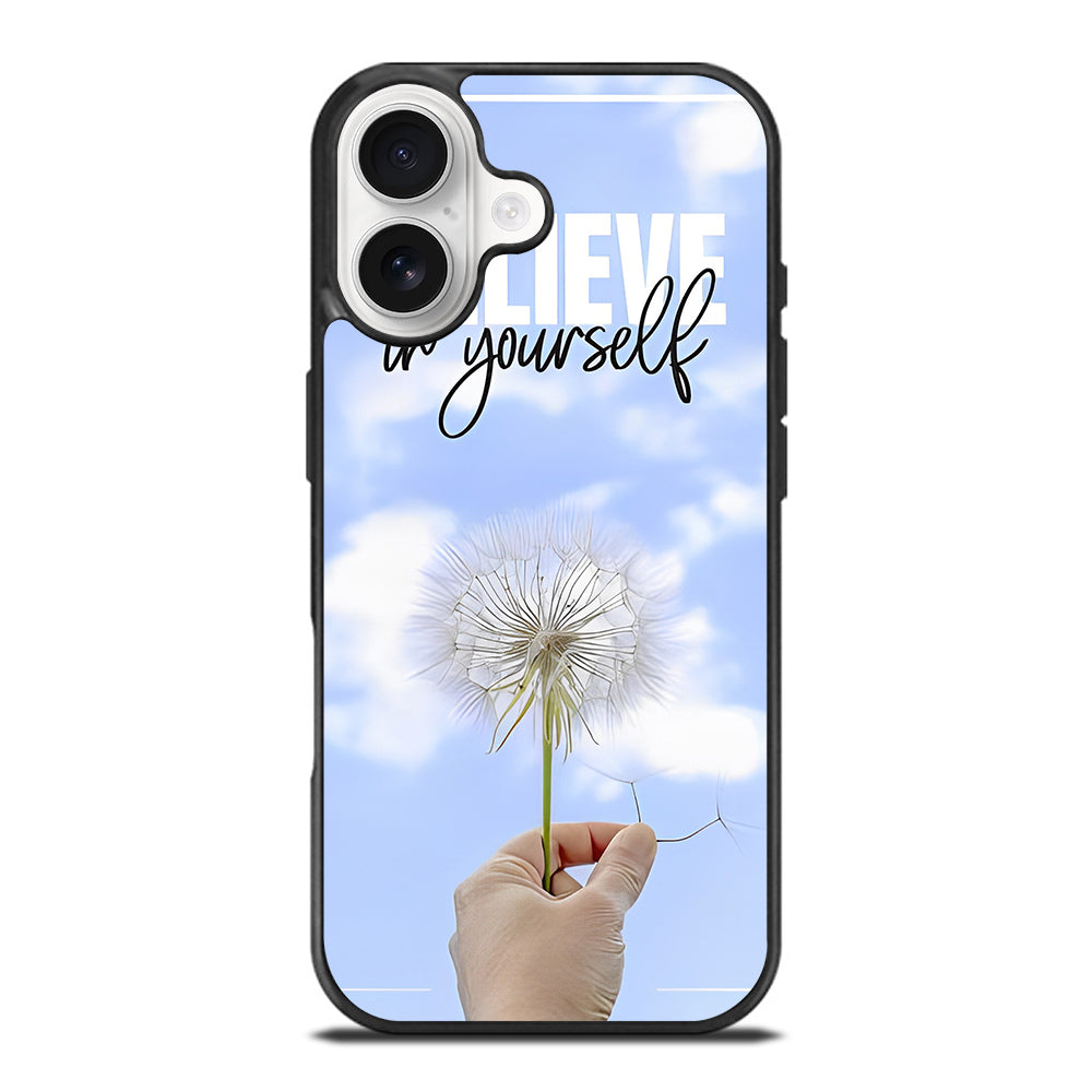 BELIEVE IN YOURSELF QUOTE 3 iPhone 17 Case Cover