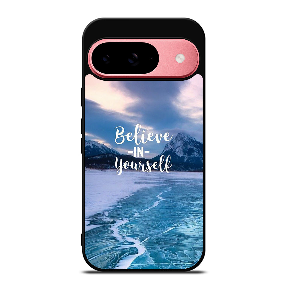 BELIEVE IN YOURSELF QUOTE 4 Google Pixel 9 Case Cover