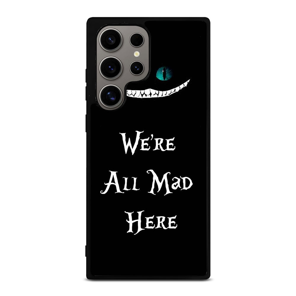 CHESHIRE CAT QUOTE 2 Samsung Galaxy S24 Ultra Case Cover