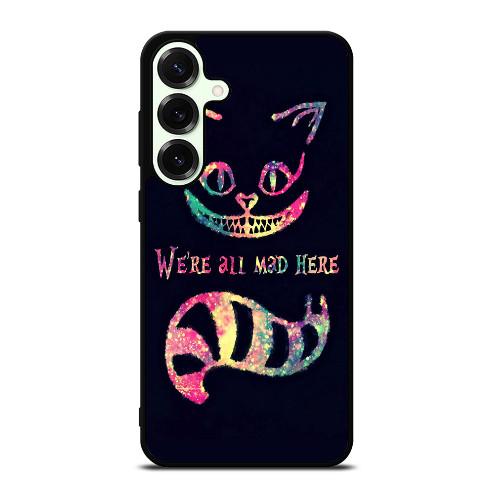 CHESHIRE CAT QUOTE 3 Samsung Galaxy S25 Plus Case Cover
