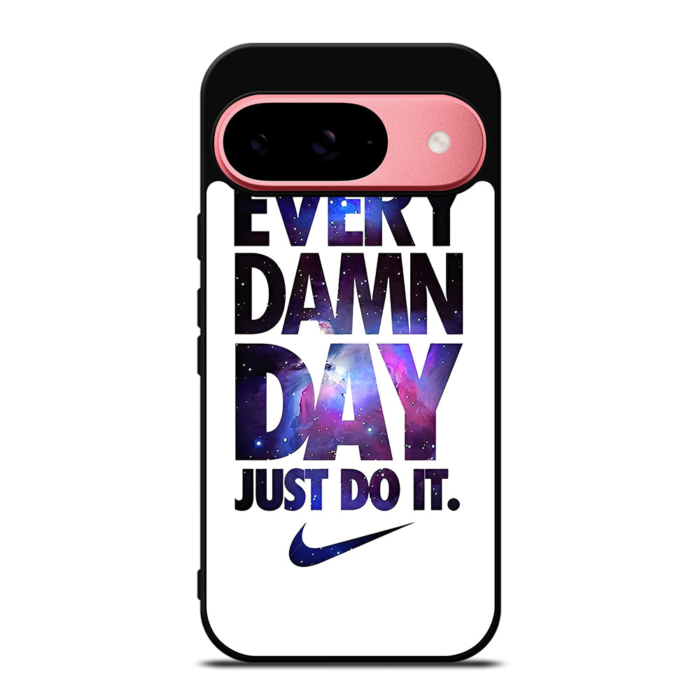 EVERY DAMN DAY JUST DO IT NIKE NEBULA LOGO Google Pixel 9 Case Cover