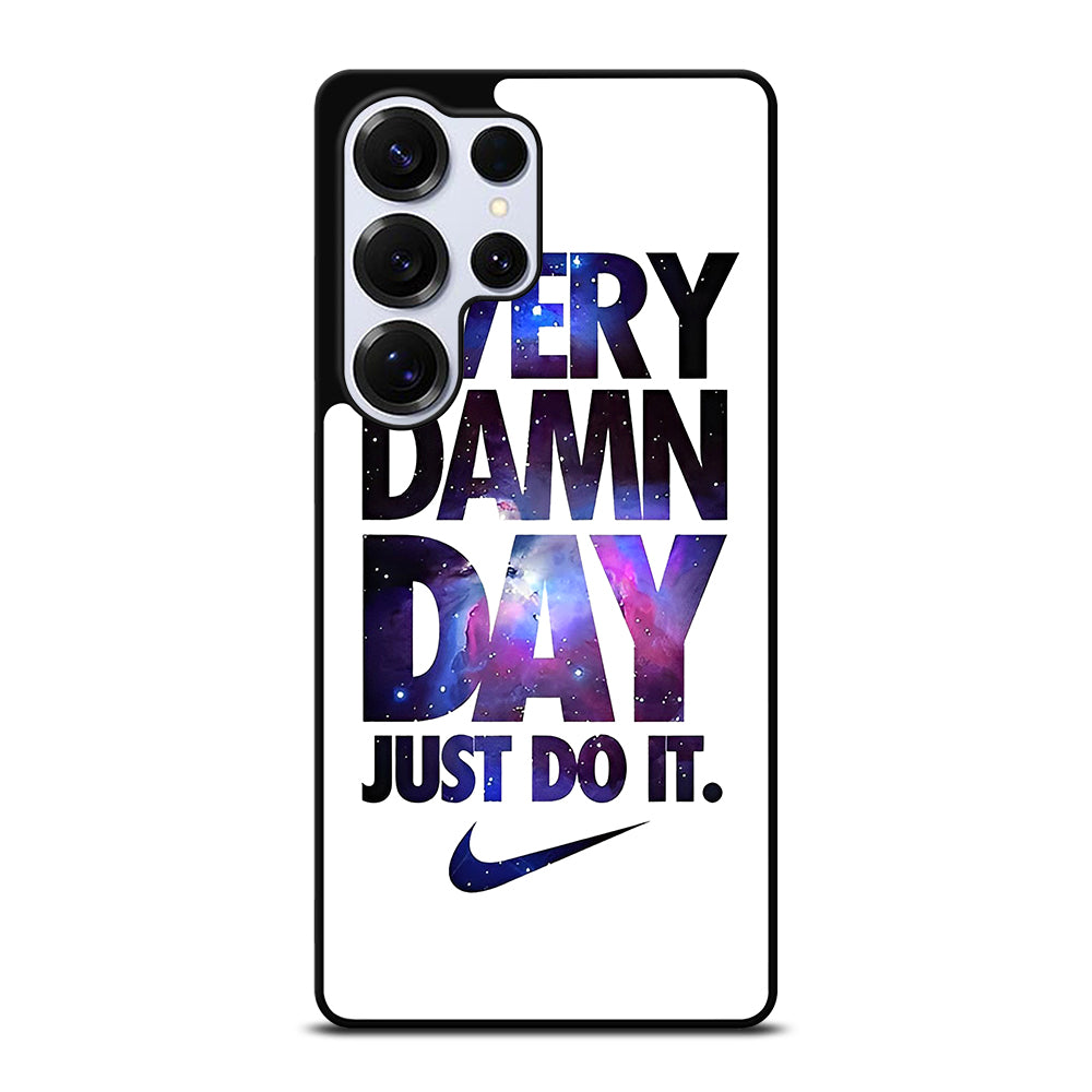 EVERY DAMN DAY JUST DO IT NIKE NEBULA LOGO Samsung Galaxy S26 Ultra Case Cover
