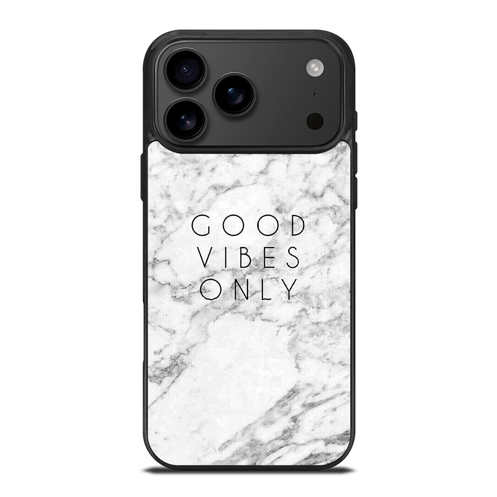 GOOD VIBES ONLY MARBLE 1 iPhone 17 Pro Max Case Cover