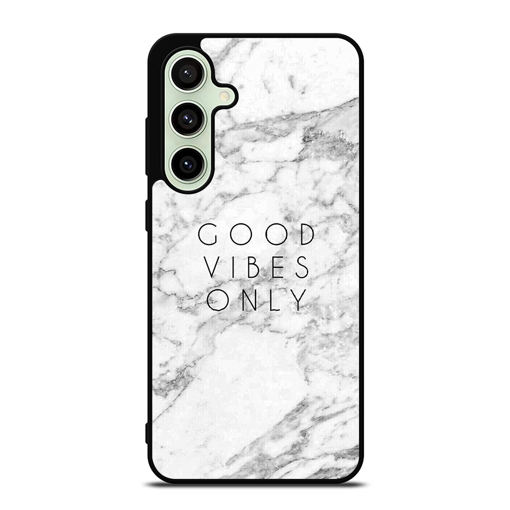 GOOD VIBES ONLY MARBLE 1 Samsung Galaxy S24 FE Case Cover