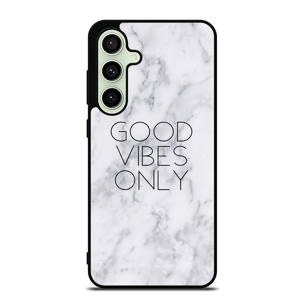 GOOD VIBES ONLY MARBLE 3 Samsung Galaxy S24 FE Case Cover