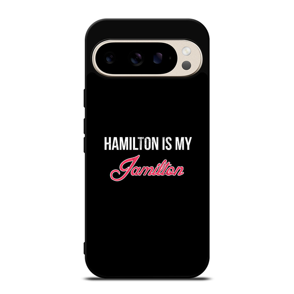 HAMILTON IS MY JAMILTON LOGO Google Pixel 9 Pro Case Cover