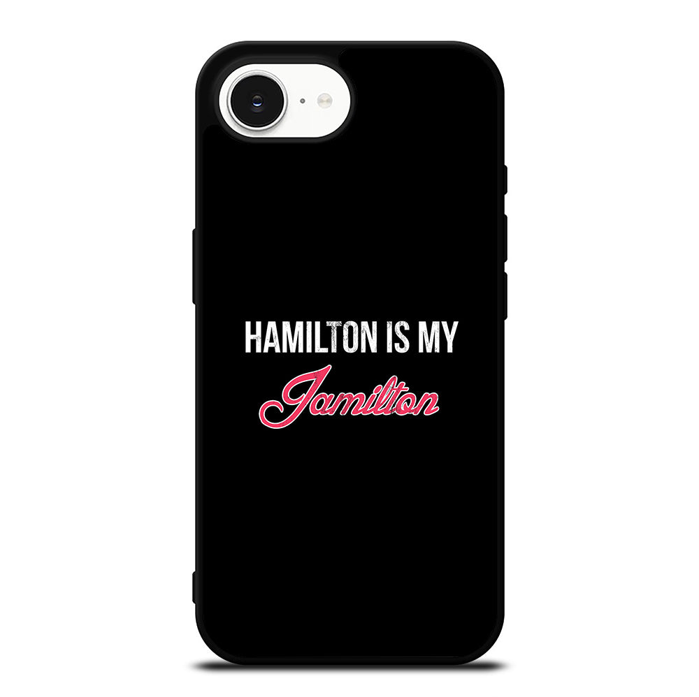 HAMILTON IS MY JAMILTON LOGO iPhone 16e Case Cover