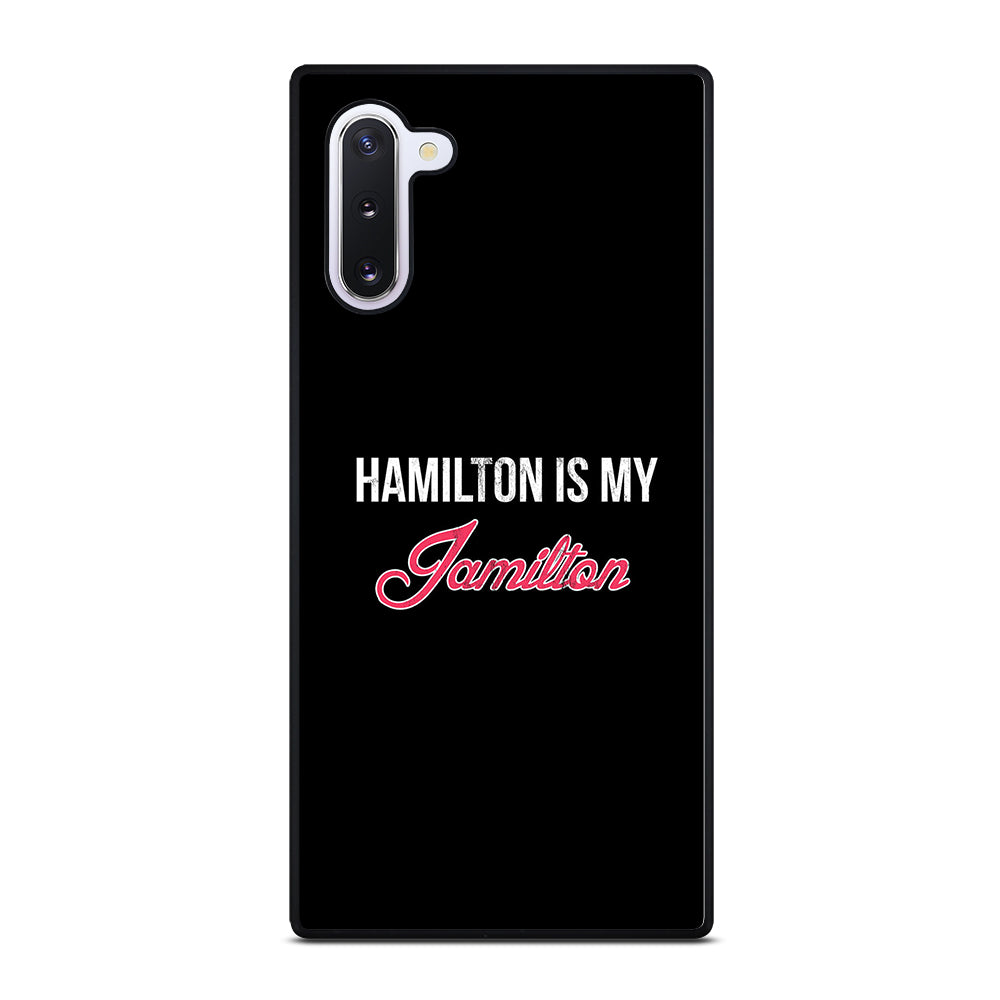 HAMILTON IS MY JAMILTON LOGO Samsung Galaxy Note 10 Case Cover