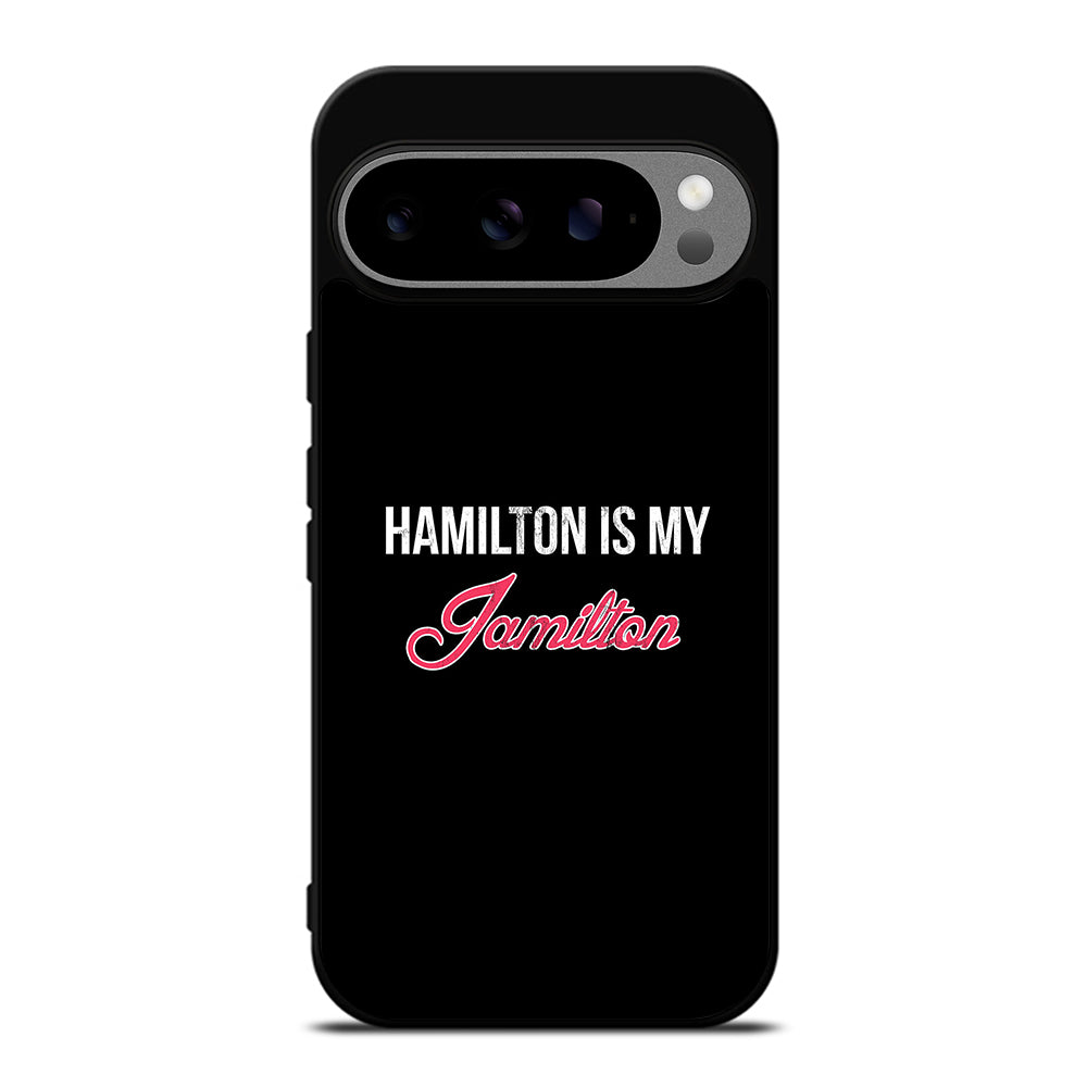 HAMILTON IS MY JAMILTON LOGO Google Pixel 9 Pro XL Case Cover