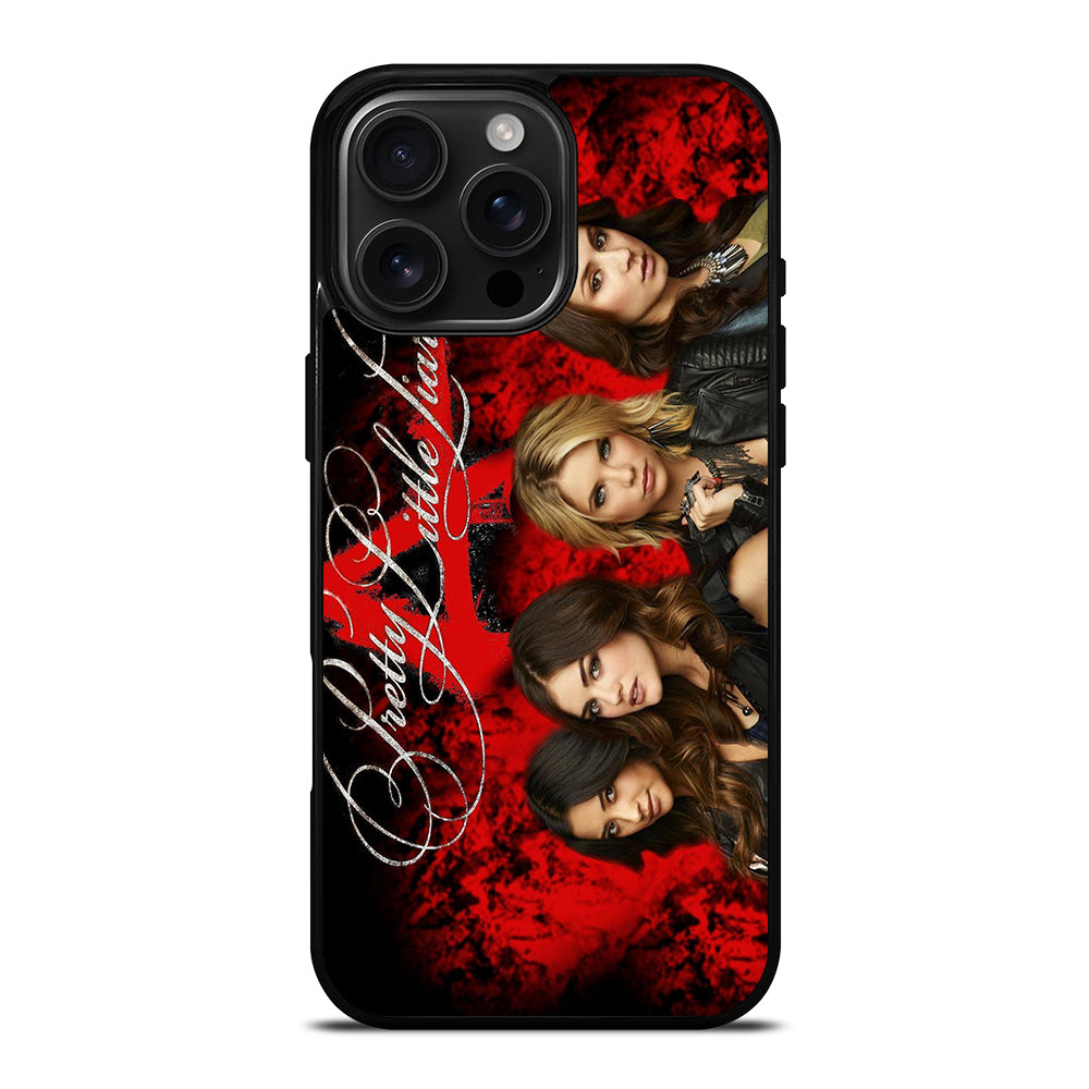 PRETTY LITTLE LIARS 1 iPhone 16 Pro Max Case Cover