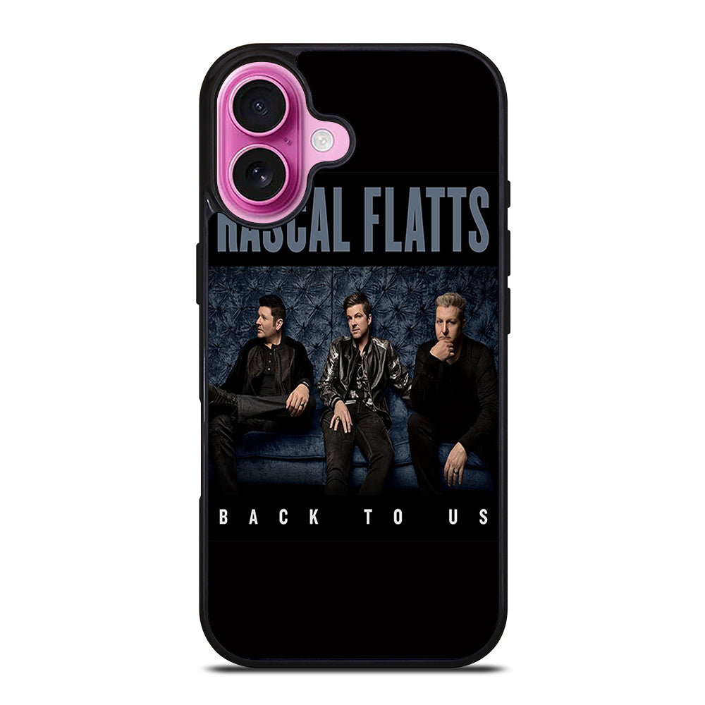 RASCAL FLATTS BACK TO US iPhone 16 Plus Case Cover