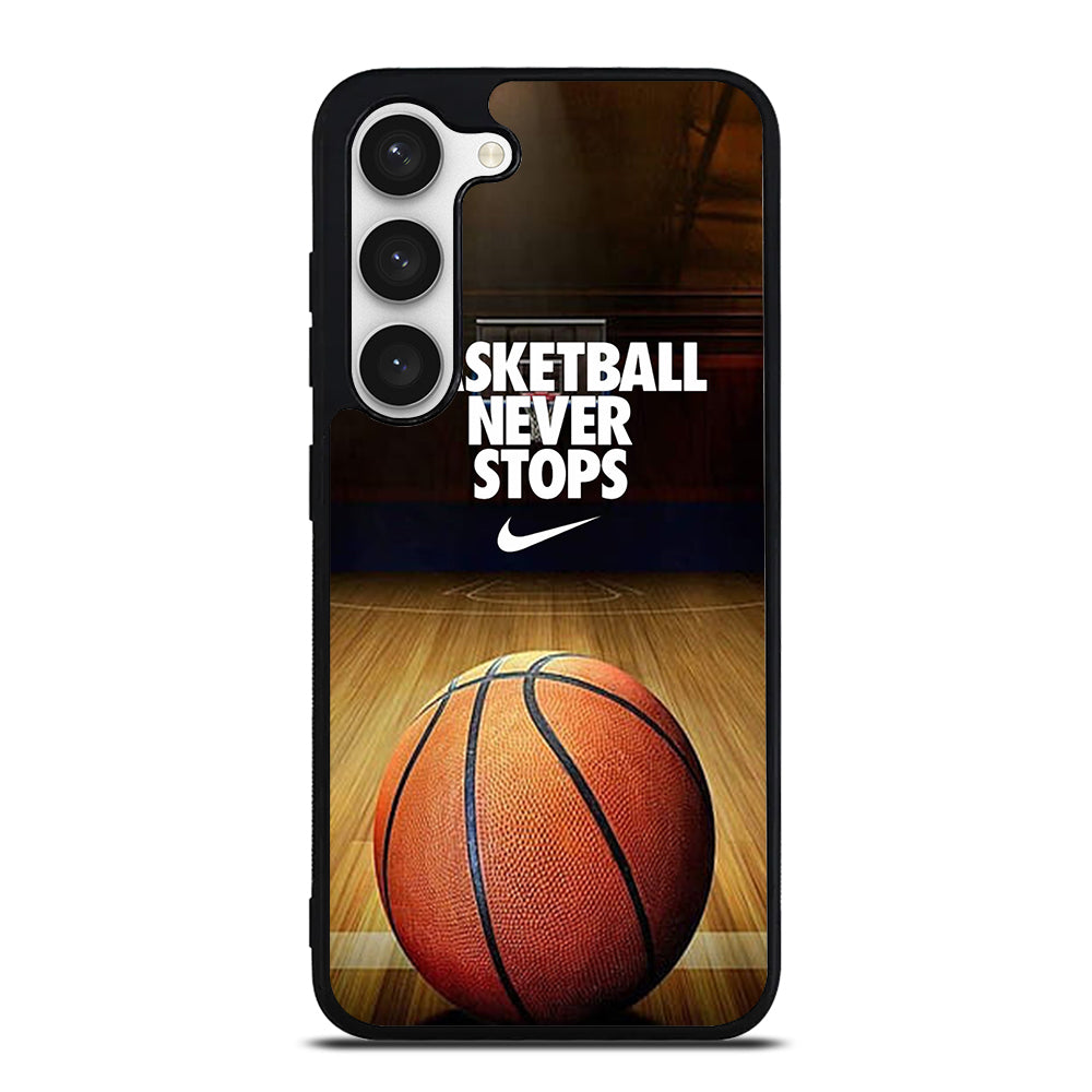 BASKETBALL NEVER STOPS 3 Samsung Galaxy S23 Case Cover