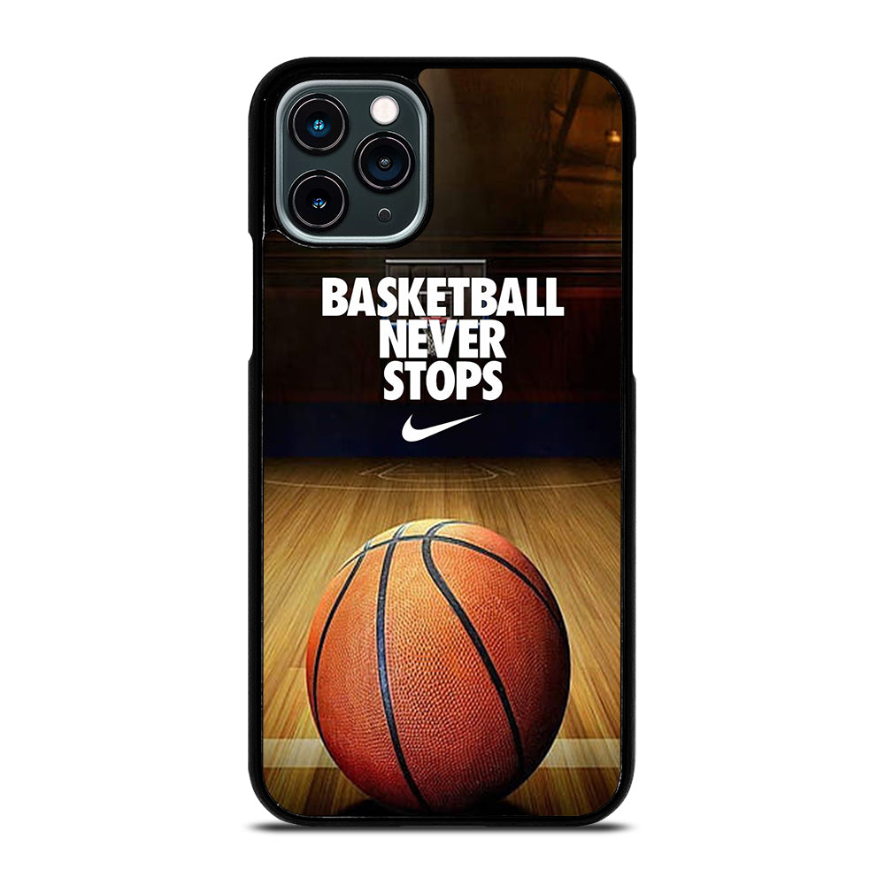 BASKETBALL NEVER STOPS 3 iPhone 11 Pro Case Cover