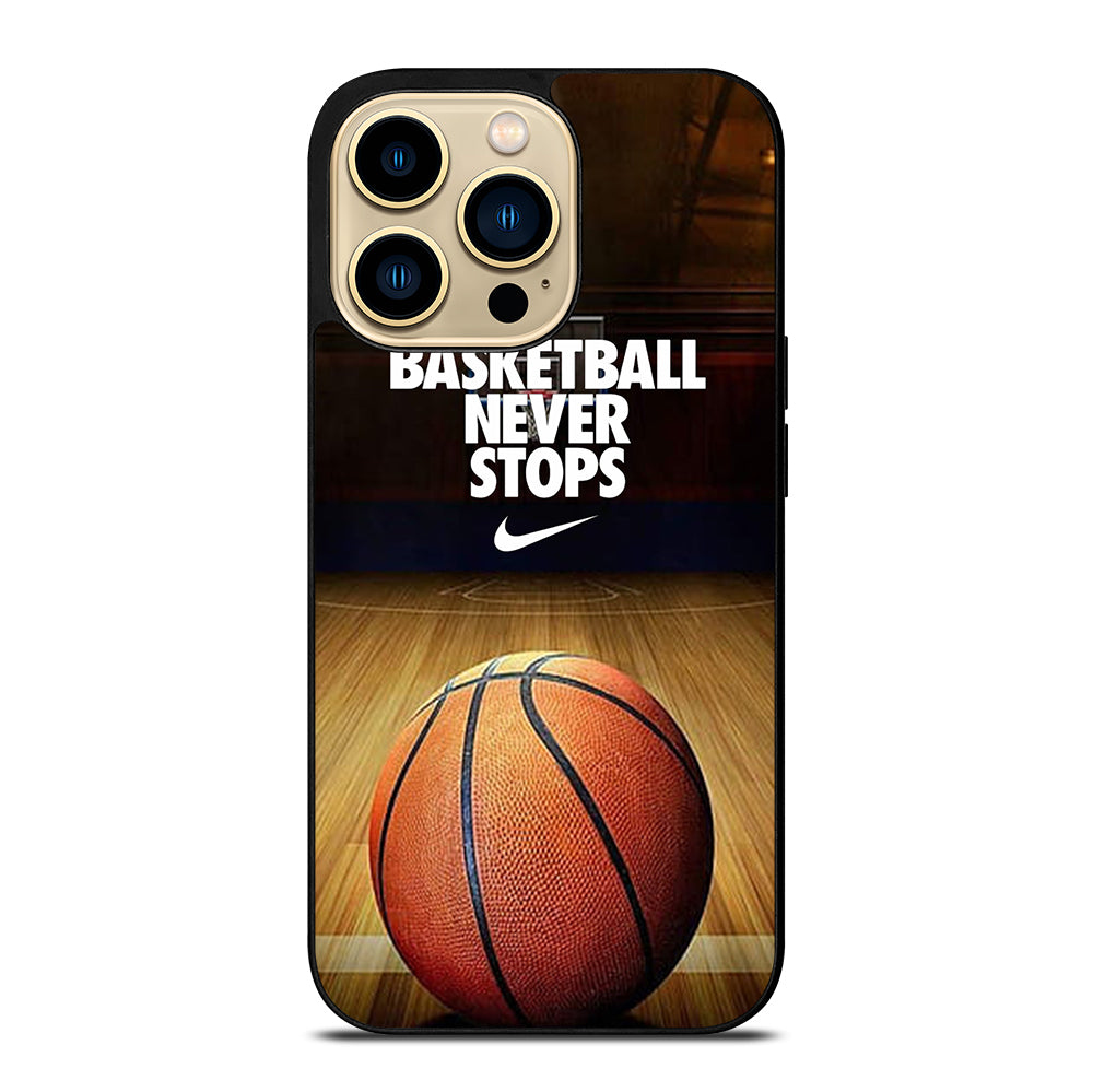 BASKETBALL NEVER STOPS 3 iPhone 14 Pro Max Case Cover