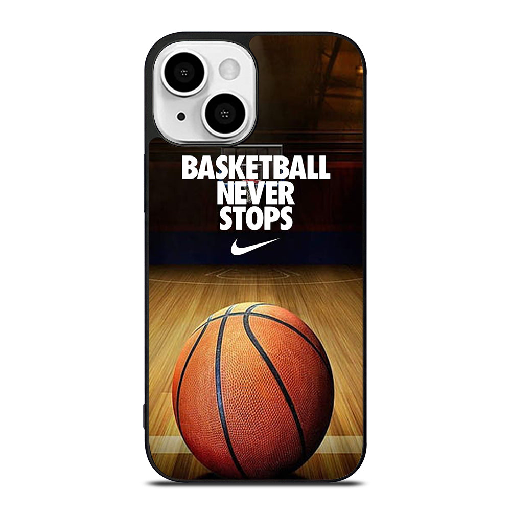 BASKETBALL NEVER STOPS 3 iPhone 13 Mini Case Cover