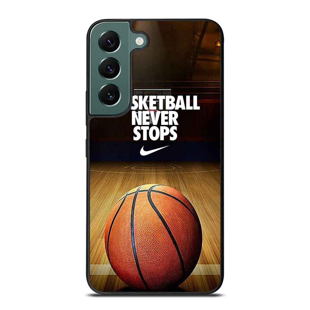 BASKETBALL NEVER STOPS 3 Samsung Galaxy S22 Case Cover