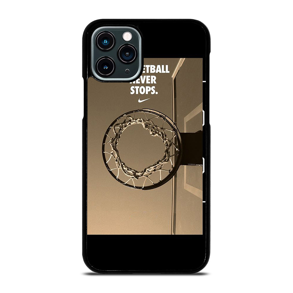 BASKETBALL NEVER STOPS 4 iPhone 11 Pro Case Cover