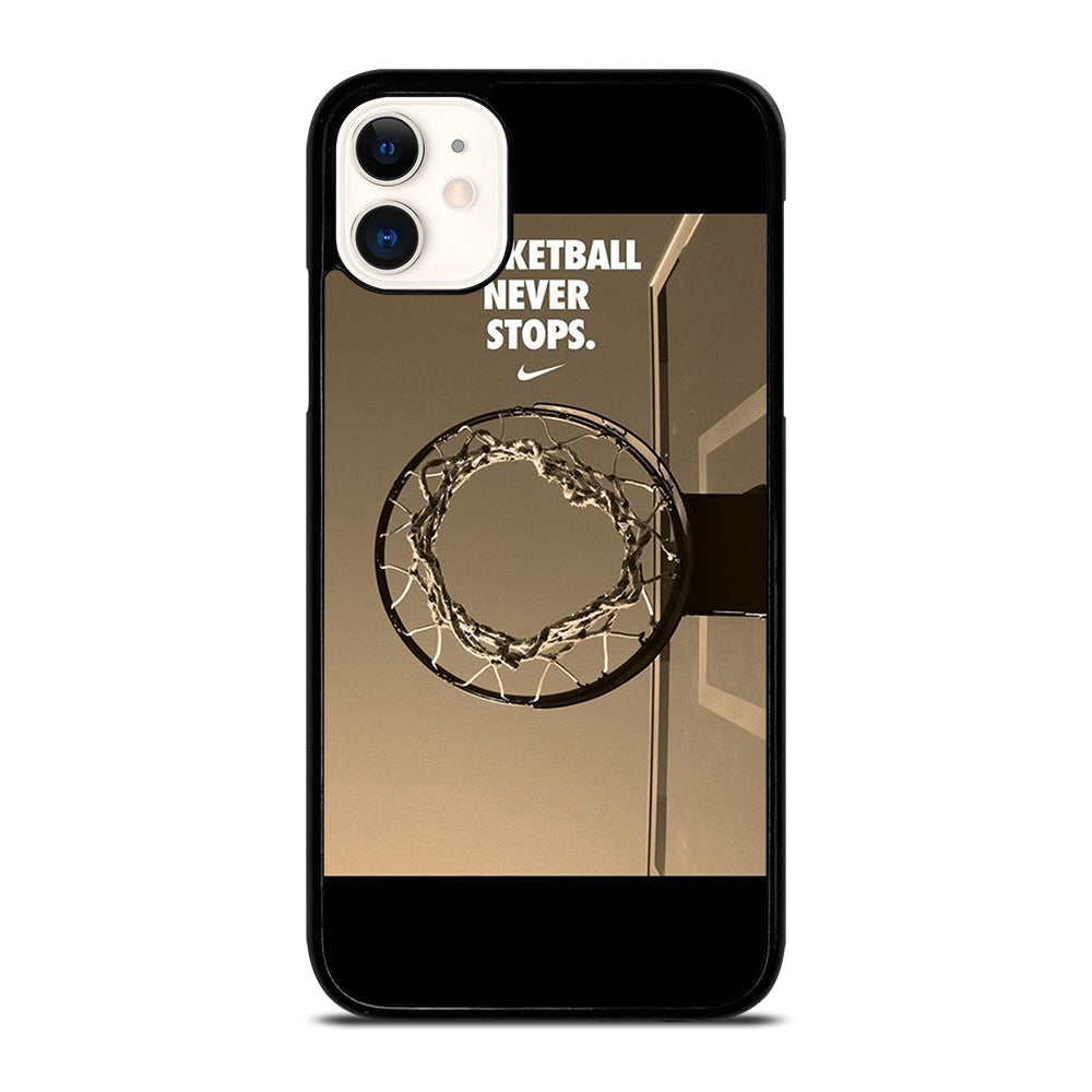 BASKETBALL NEVER STOPS 4 iPhone 11 Case Cover