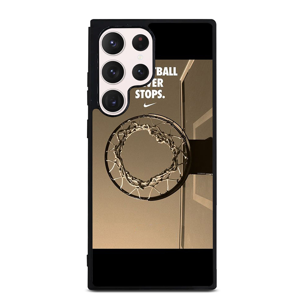 BASKETBALL NEVER STOPS 4 Samsung Galaxy S23 Ultra Case Cover