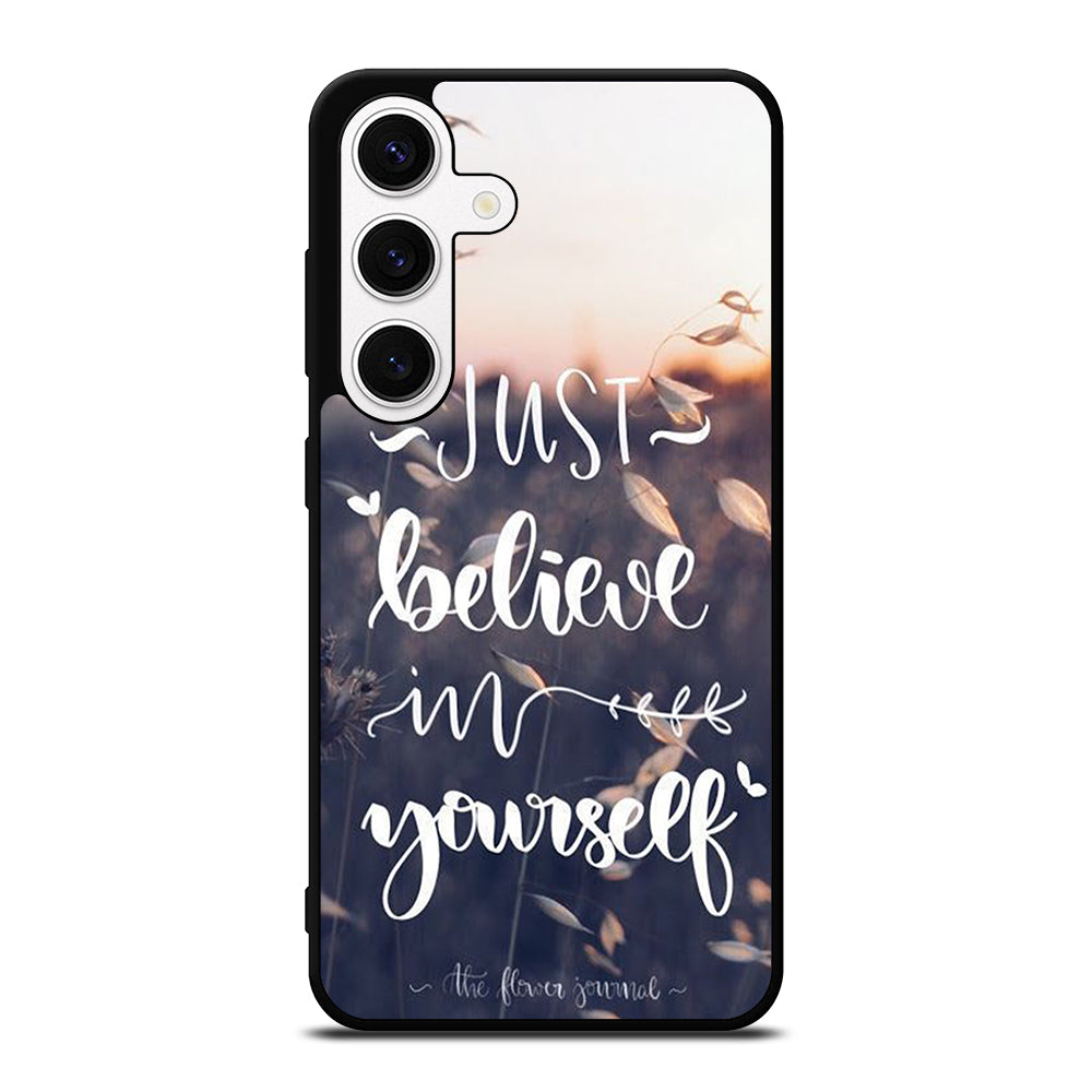 BELIEVE IN YOURSELF QUOTE 1 Samsung Galaxy S24 Case Cover