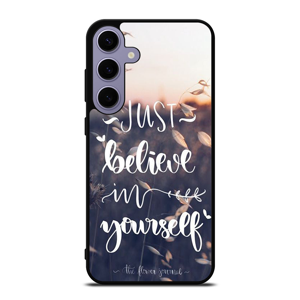 BELIEVE IN YOURSELF QUOTE 1 Samsung Galaxy S24 Plus Case Cover
