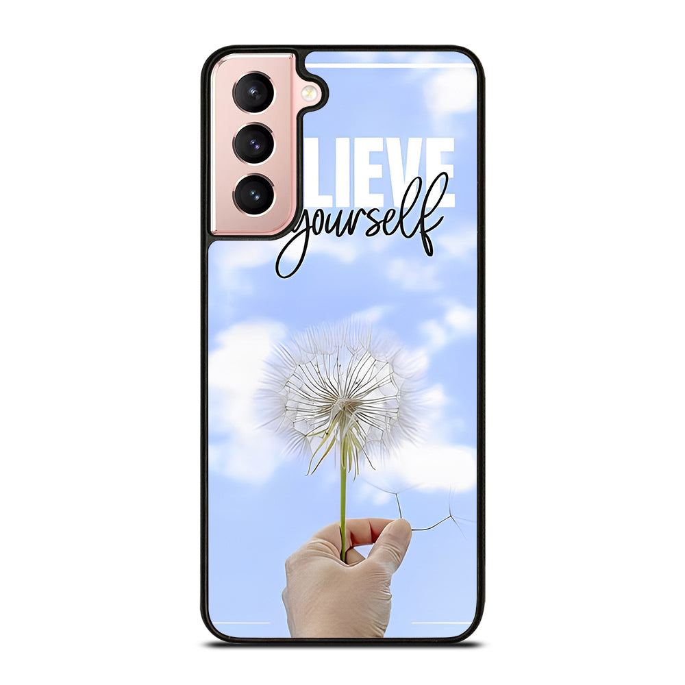 BELIEVE IN YOURSELF QUOTE 3 Samsung Galaxy S21 Case Cover