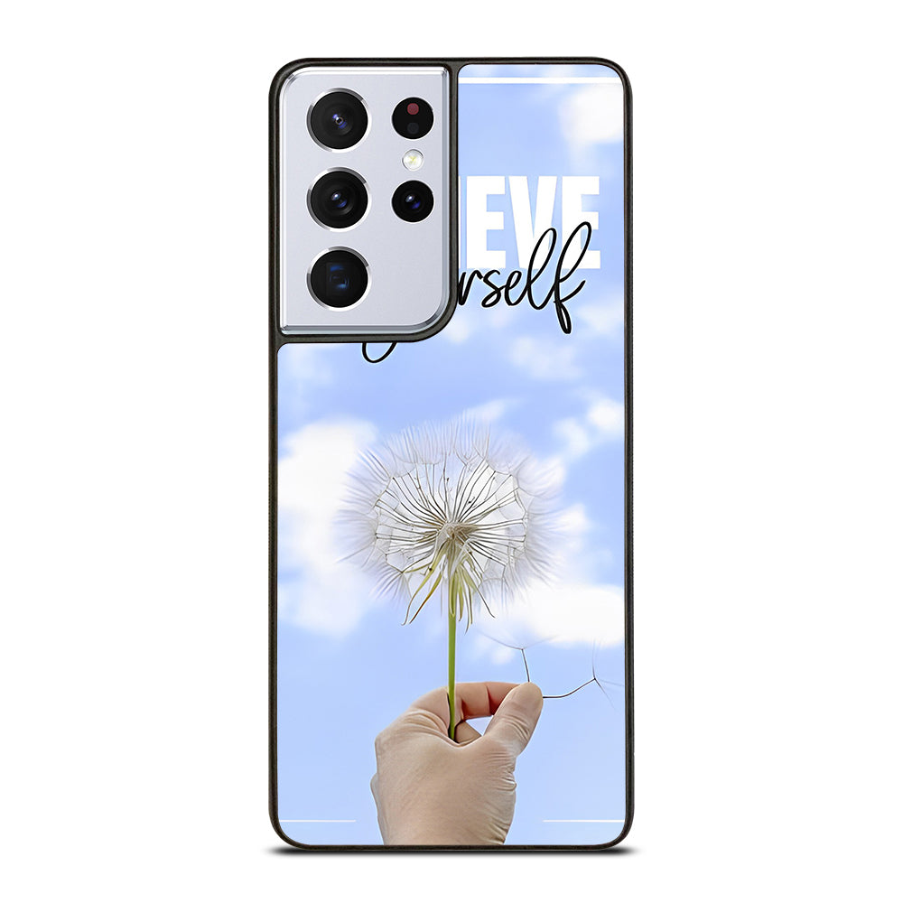 BELIEVE IN YOURSELF QUOTE 3 Samsung Galaxy S21 Ultra Case Cover