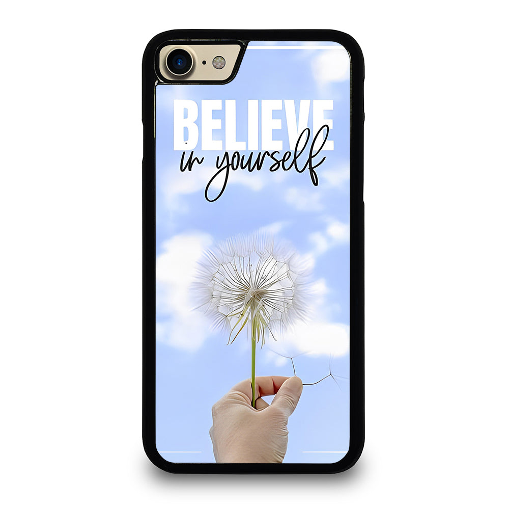 BELIEVE IN YOURSELF QUOTE 3 iPhone 7 / 8 Case Cover