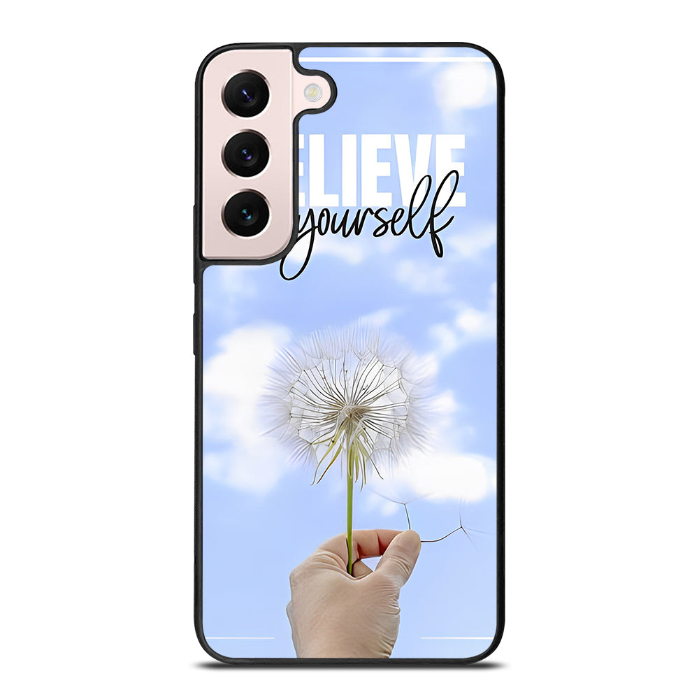 BELIEVE IN YOURSELF QUOTE 3 Samsung Galaxy S22 Plus Case Cover