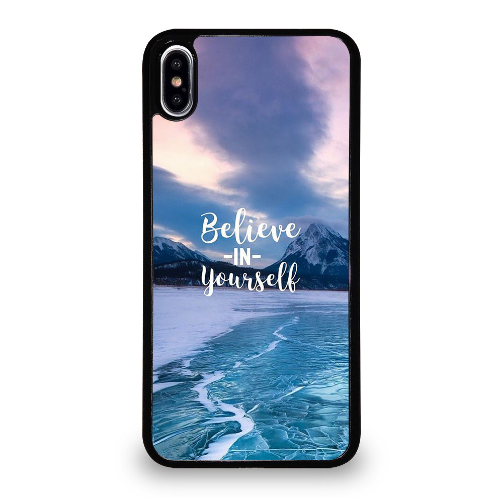 BELIEVE IN YOURSELF QUOTE 4 iPhone XS Max Case Cover