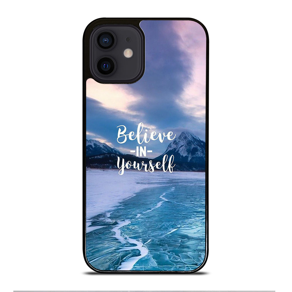 BELIEVE IN YOURSELF QUOTE 4 iPhone 12 Mini Case Cover
