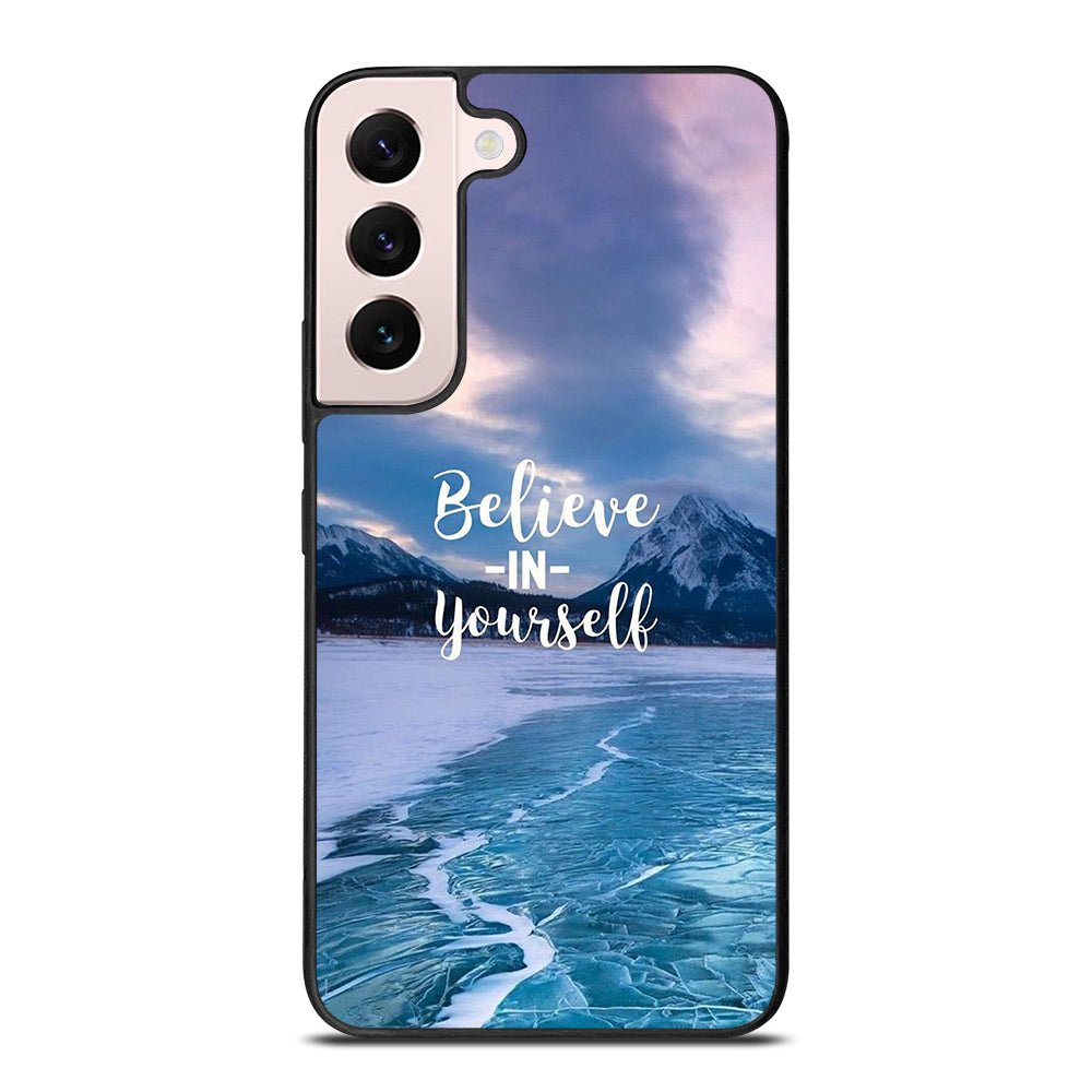 BELIEVE IN YOURSELF QUOTE 4 Samsung Galaxy S22 Plus Case Cover