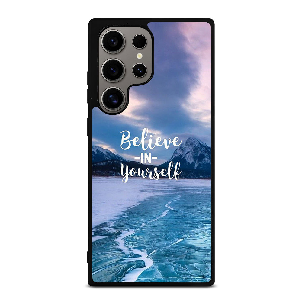 BELIEVE IN YOURSELF QUOTE 4 Samsung Galaxy S24 Ultra Case Cover