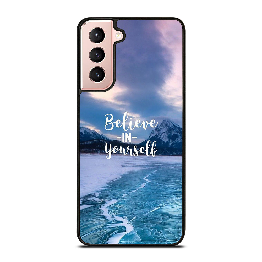 BELIEVE IN YOURSELF QUOTE 4 Samsung Galaxy S21 Case Cover