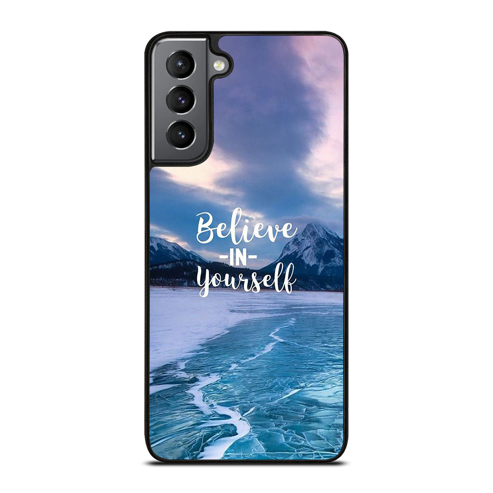 BELIEVE IN YOURSELF QUOTE 4 Samsung Galaxy S21 Plus Case Cover