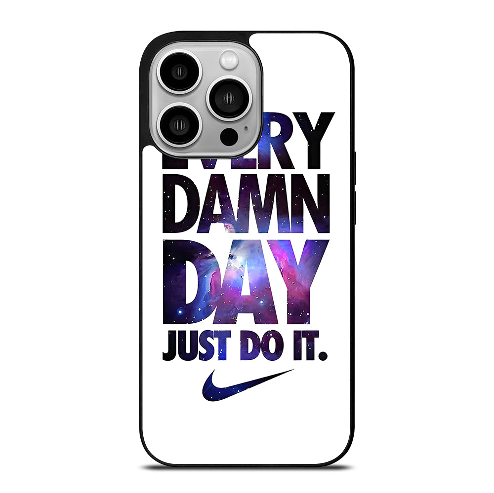 EVERY DAMN DAY JUST DO IT NIKE NEBULA LOGO iPhone 14 Pro Case Cover