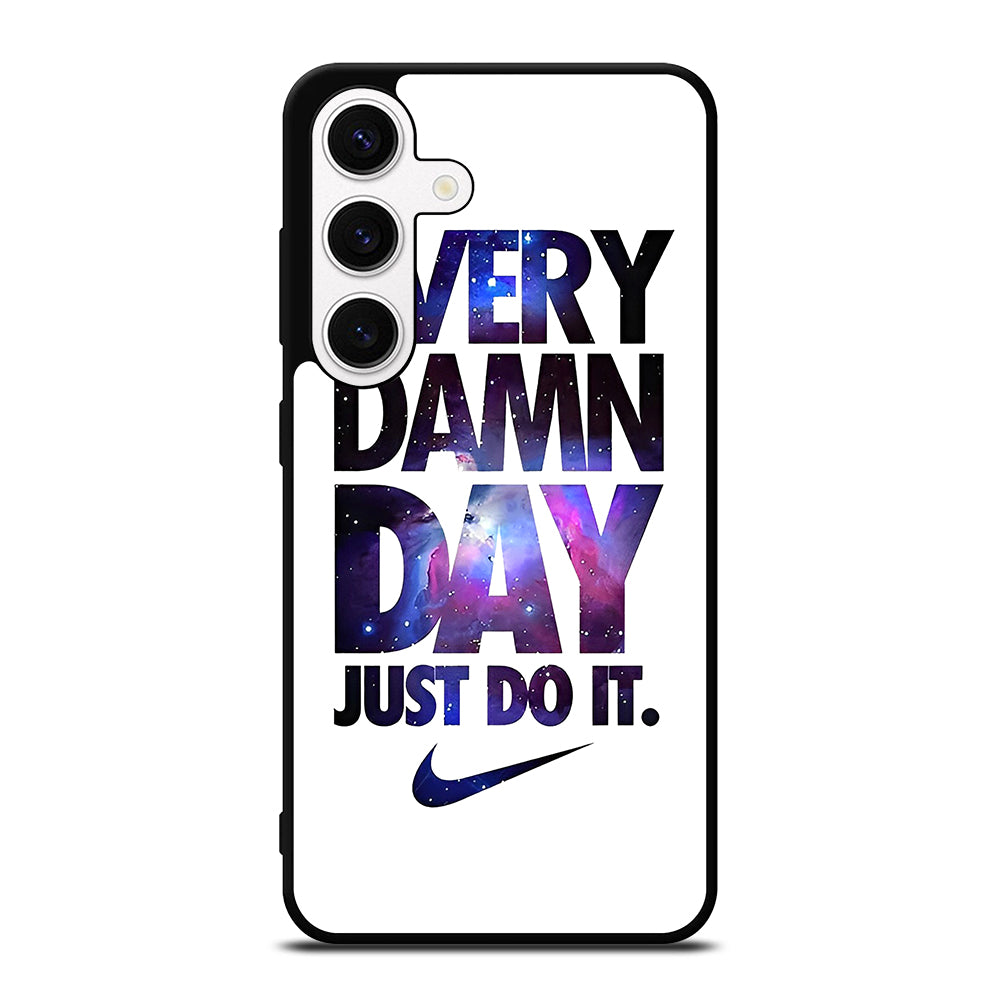 EVERY DAMN DAY JUST DO IT NIKE NEBULA LOGO Samsung Galaxy S24 Case Cover