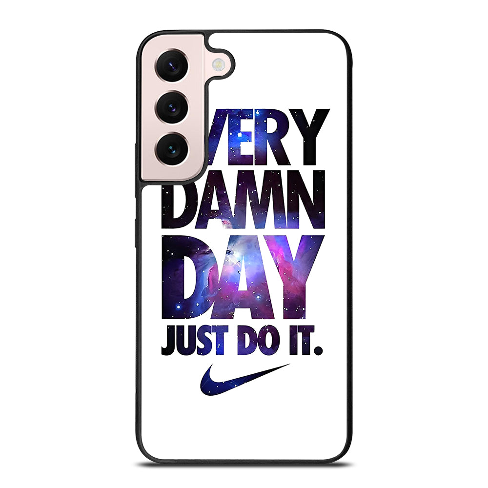 EVERY DAMN DAY JUST DO IT NIKE NEBULA LOGO Samsung Galaxy S22 Plus Case Cover