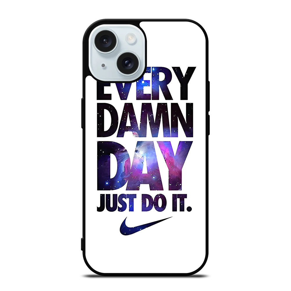EVERY DAMN DAY JUST DO IT NIKE NEBULA LOGO iPhone 15 Case Cover