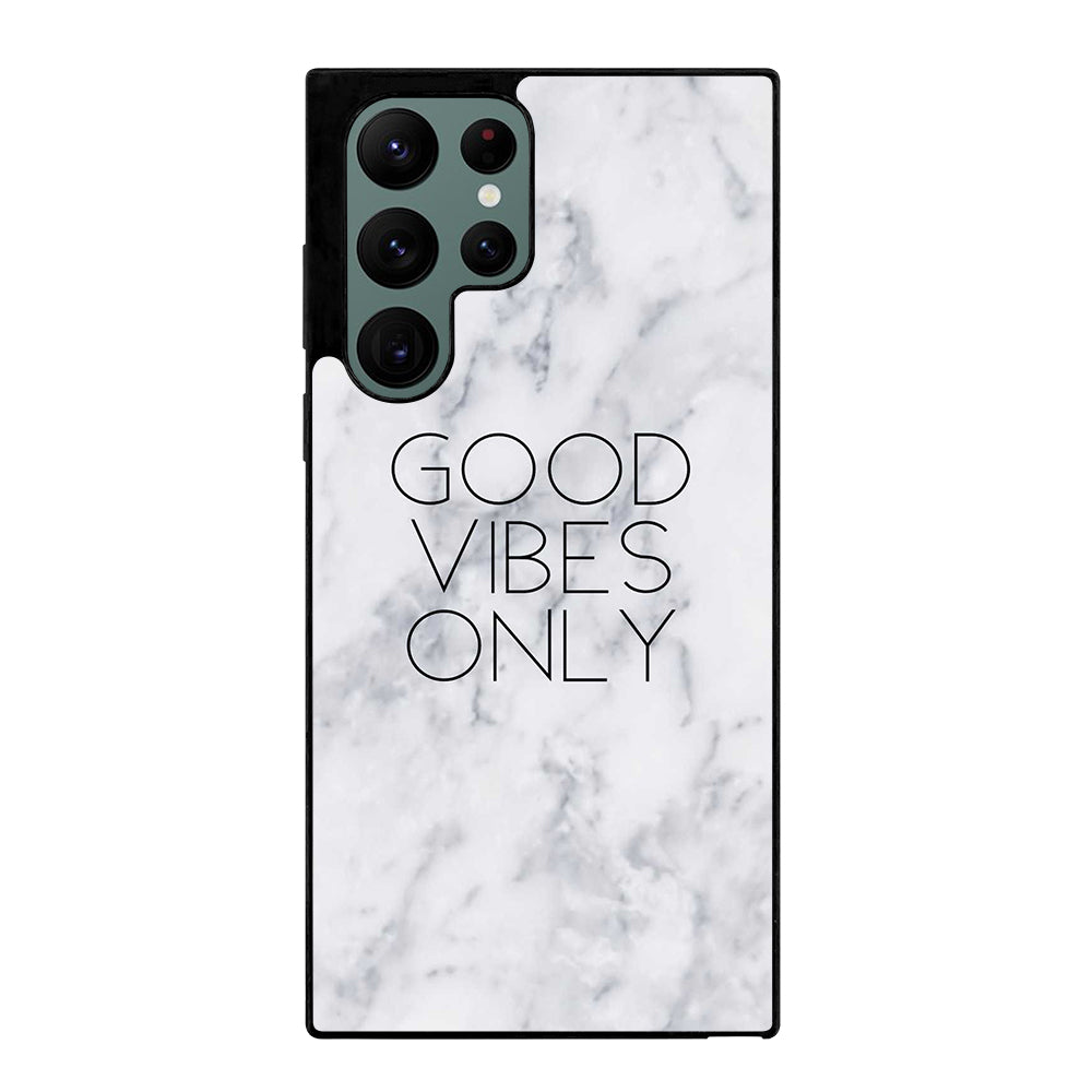 GOOD VIBES ONLY MARBLE 3 Samsung Galaxy S22 Ultra Case Cover
