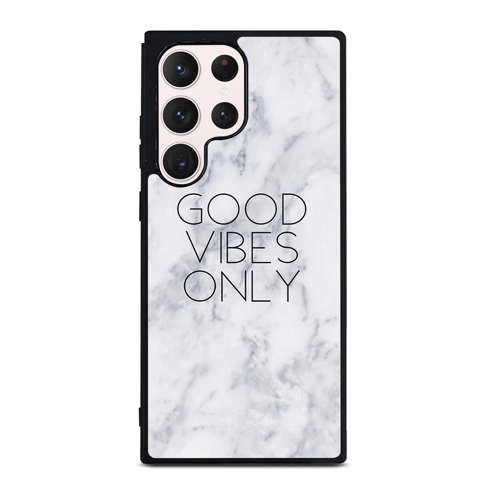GOOD VIBES ONLY MARBLE 3 Samsung Galaxy S23 Ultra Case Cover