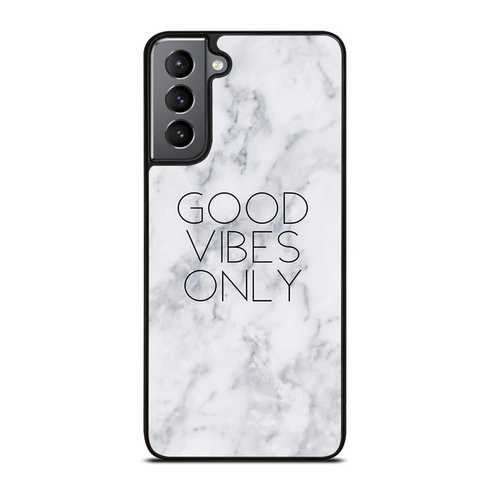 GOOD VIBES ONLY MARBLE 3 Samsung Galaxy S21 Plus Case Cover