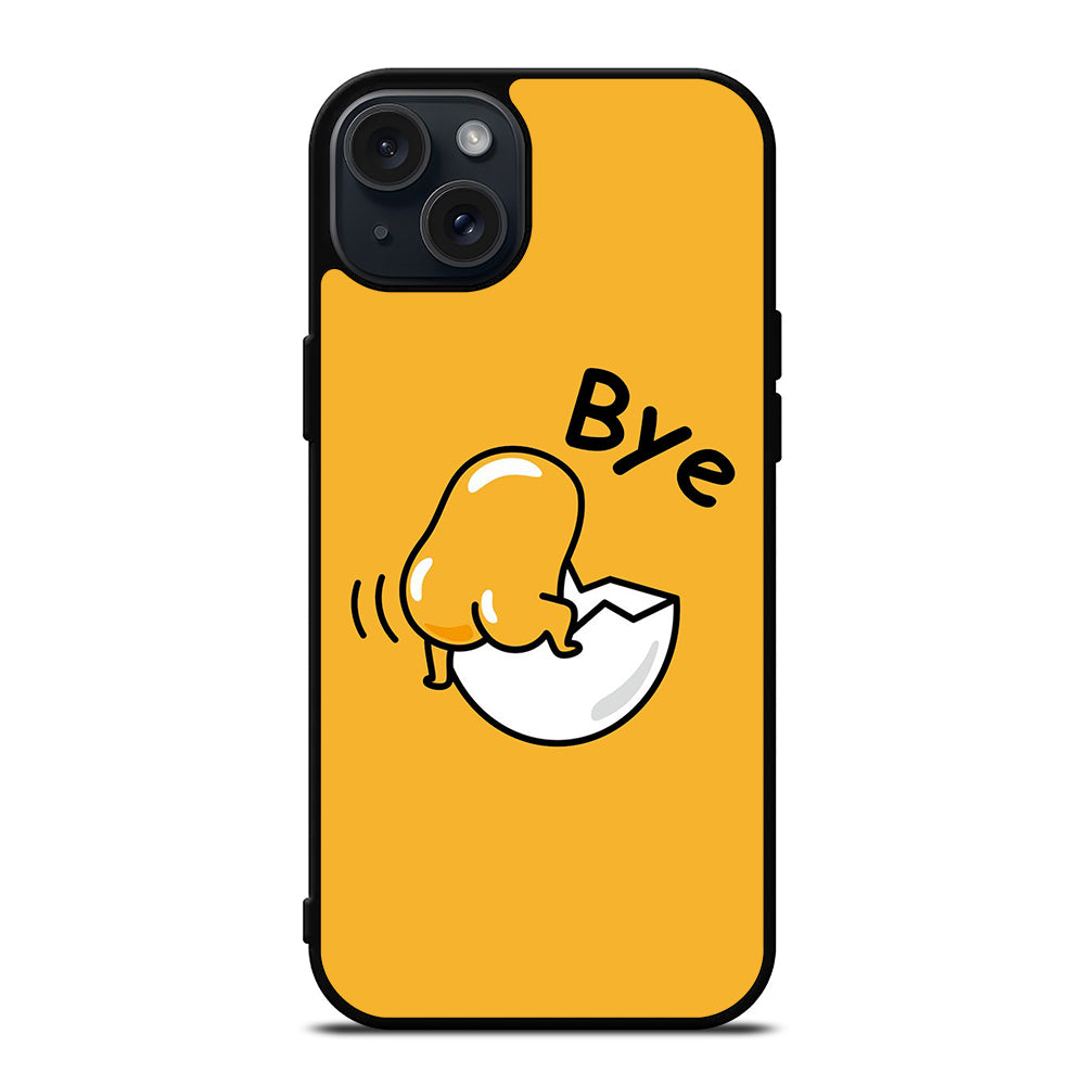 GUDETAMA LAZY EGG BYE iPhone 15 Plus Case Cover