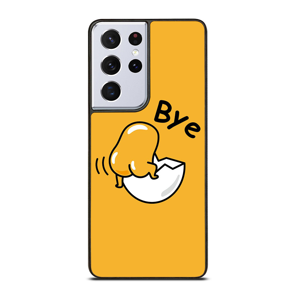 GUDETAMA LAZY EGG BYE Samsung Galaxy S21 Ultra Case Cover