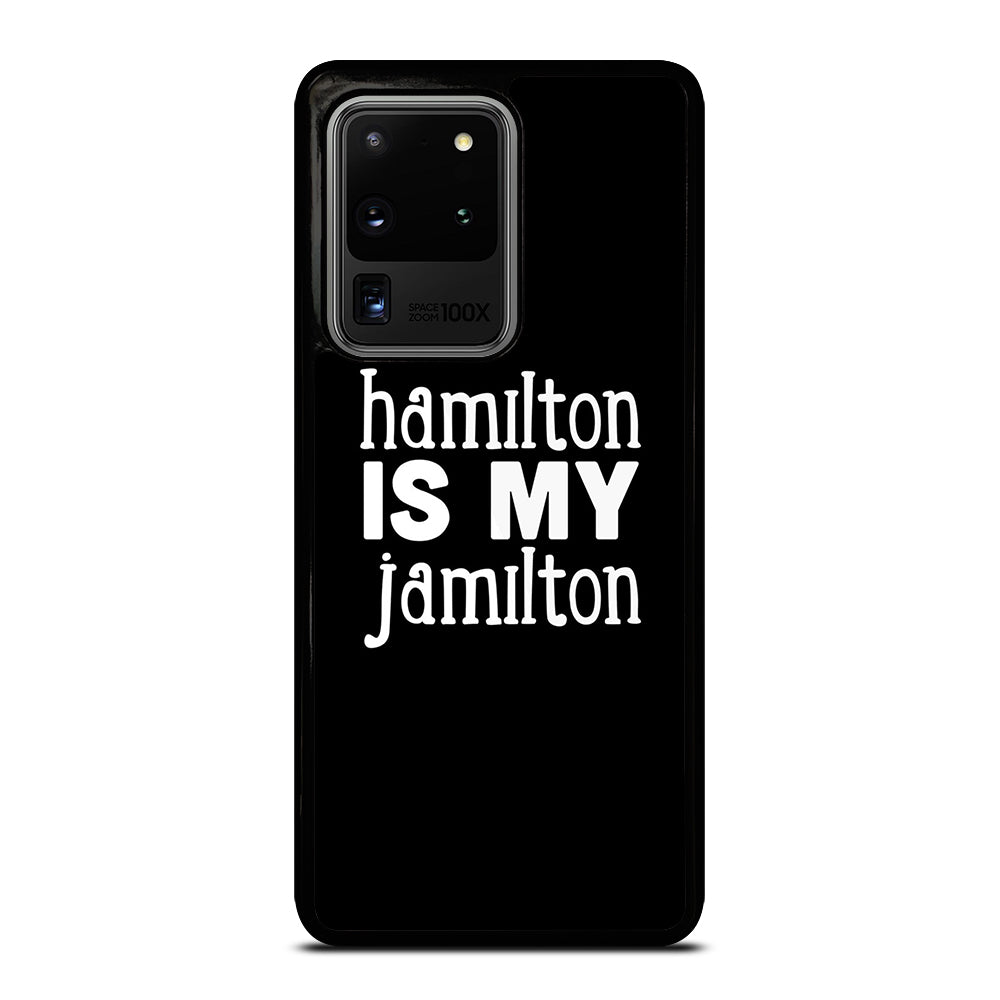 HAMILTON IS MY JAMILTON 1 Samsung Galaxy S20 Ultra Case Cover