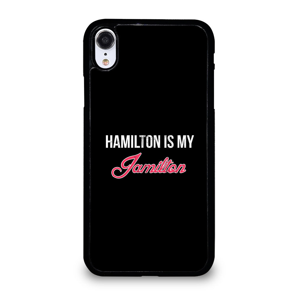 HAMILTON IS MY JAMILTON LOGO iPhone XR Case Cover