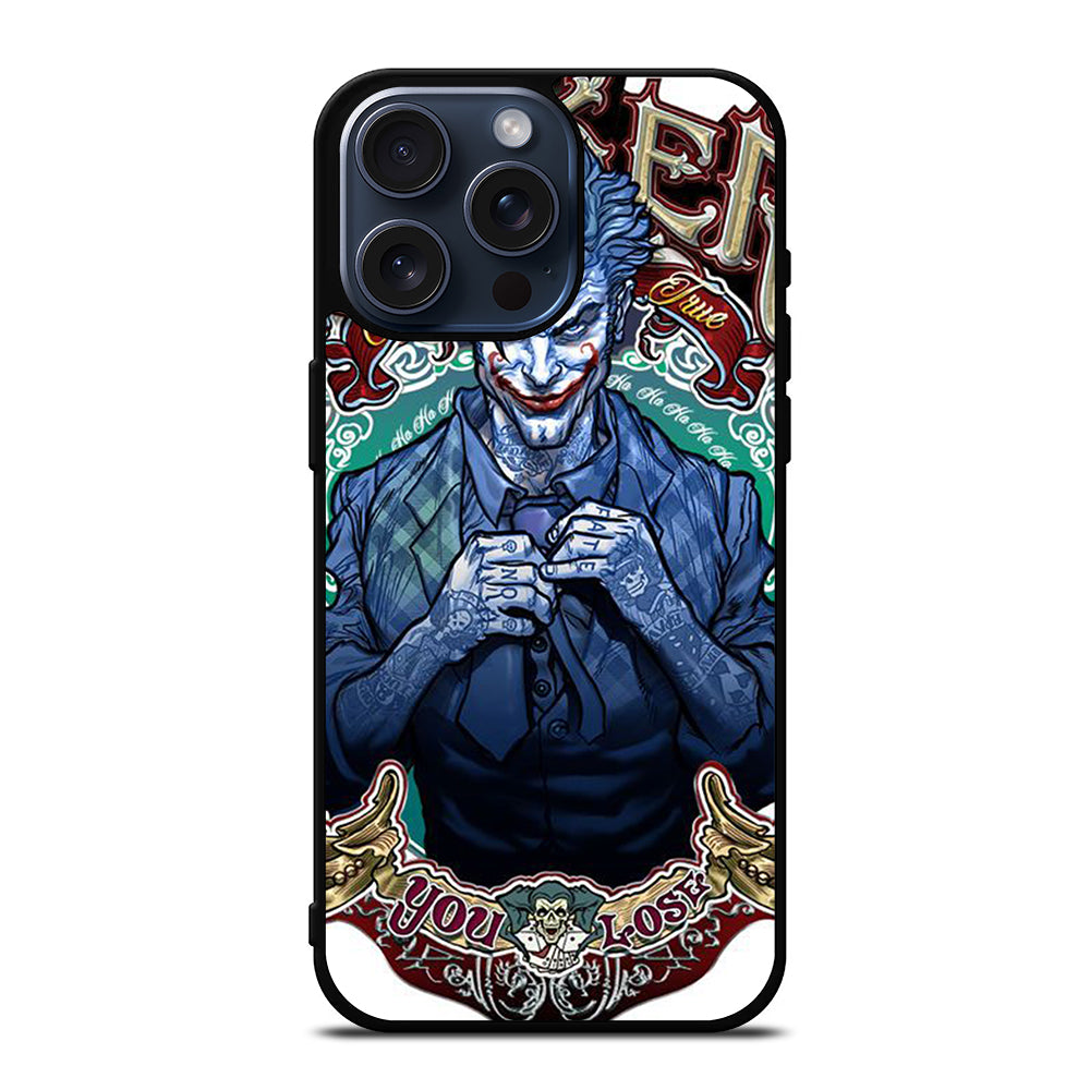 JOKER YOU LOSE iPhone 15 Pro Max Case Cover